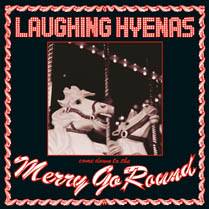 Laughing Hyenas : Merry Go Round